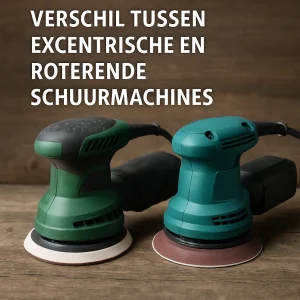 Verschil_tussen_excentrische_en_roterende_schuurmachines